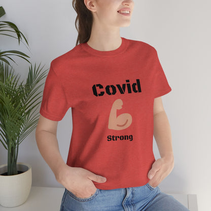 Covid Strong - Designed - Unisex Short Sleeve Tee.