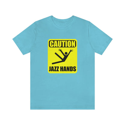 Caution Jazz hands - Funny - Unisex Short Sleeve Tee