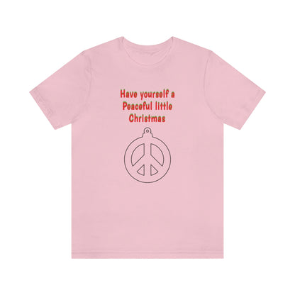 Have yourself a peaceful little Christmas - Unisex Jersey Short Sleeve Tee