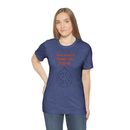 Have yourself a peaceful little Christmas - Unisex Jersey Short Sleeve Tee