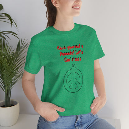 Have yourself a peaceful little Christmas - Unisex Jersey Short Sleeve Tee