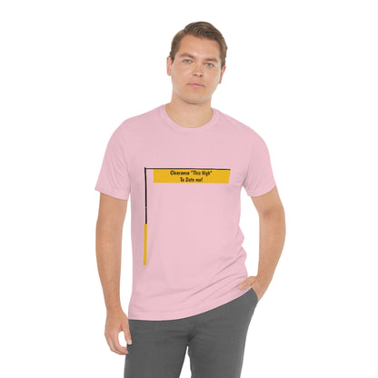 Funny - Clearance Must be "This High" to Date me - Unisex Short Sleeve Tee