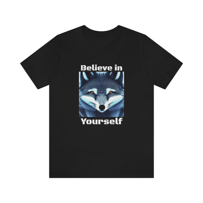 Believe in yourself - GraphicTee - Unisex Short Sleeve Tee