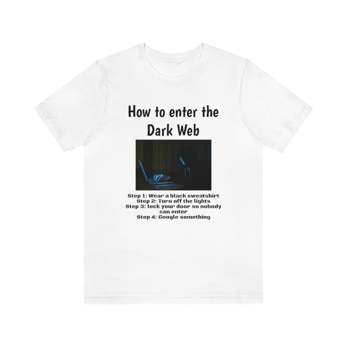 How to enter the Dark Web - Funny Tech - Short Sleeve Tee