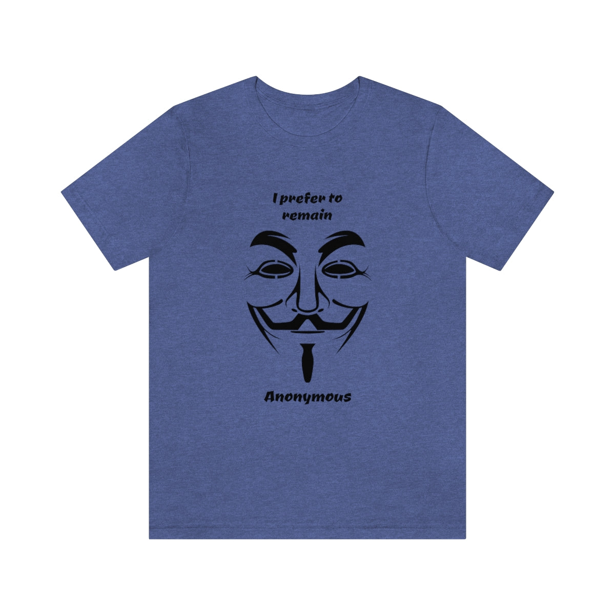 I prefer to remain Anonymous - Funny Unisex Short Sleeve Tee