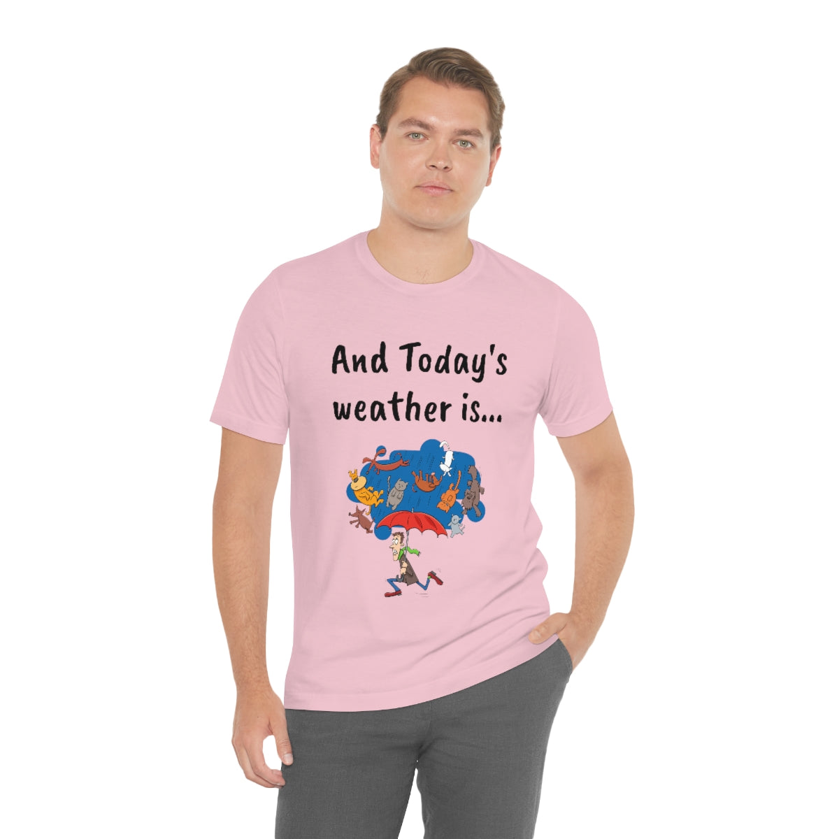 And todays Weather is... - Funny Unisex Short Sleeve Tee